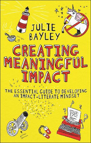 Creating Meaningful Impact – The Essential Guide to Developing an Impact–Litera…