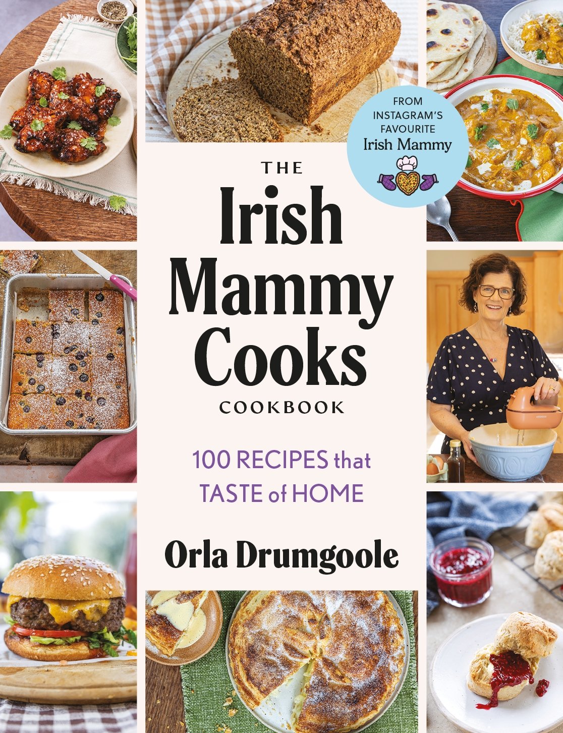 The Irish Mammy Cooks Cookbook: 100 recipes that taste of home