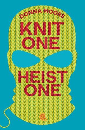 Knit One, Heist One bookcover