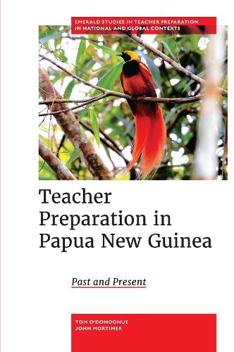 Teacher Preparation in Papua New Guinea – Past and Present O′donoghue Mortimer