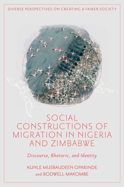 Social Constructions of Migration in Nigeria and – Discourse, Rhetoric, and Ide…