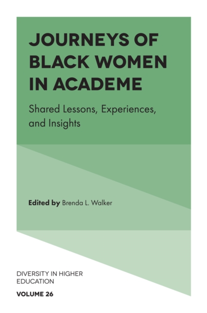 Journeys of Black Women in Academe – Shared Lessons, Experiences, and Insights