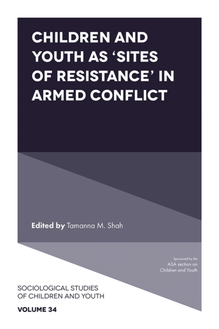 Children and Youth as ′Sites of Resistance′ in Armed Conflict Shah Hardback