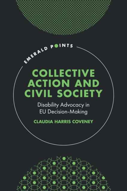 Collective Action and Civil Society – Disability Advocacy in EU Decision–Making