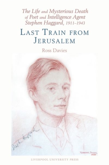 The Life and Mysterious Death of Poet and Intell – Last Train from Jerusalem