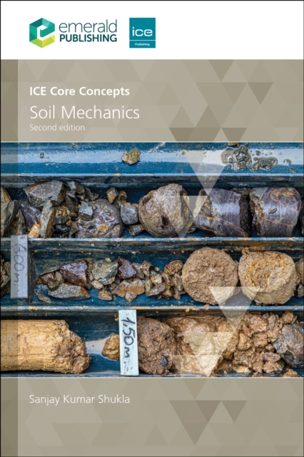 ICE Core Concepts – Soil Mechanics Shukla Paperback Emerald Publishing