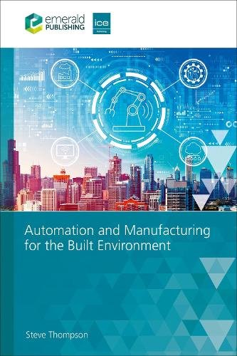 Automation and Manufacturing for the Built Environment Thompson Hardback