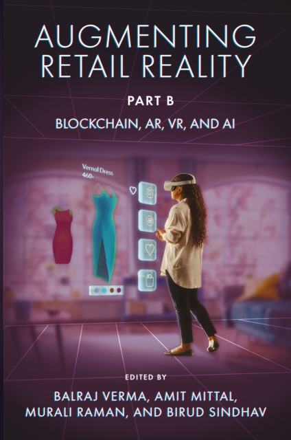 Augmenting Retail Reality, Part B – Blockchain, AR, VR, and AI Verma Mittal