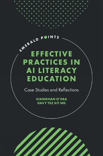 Effective Practices in AI Literacy Education – Case Studies and Reflections