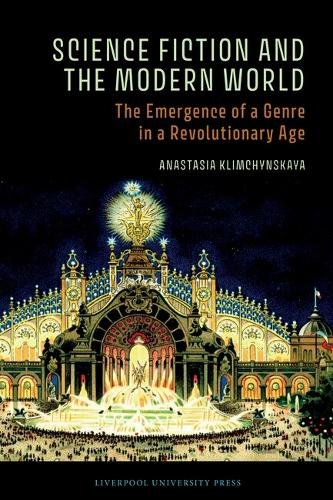 Science Fiction and the Modern World – The Emergence of a Genre in a Revolution…