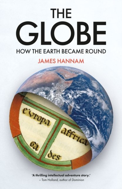 The Globe – How the Earth Became Round Hannam Paperback John Wiley & Sons