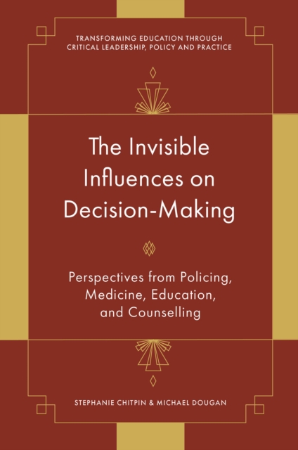 The Invisible Influences on Decision–Making – Perspectives from Policing, Medic…