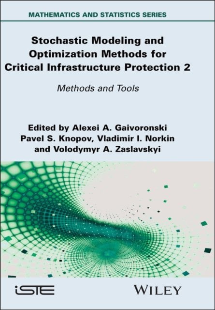Stochastic Modeling and Optimization Methods for C ritical Infrastructure Prote…