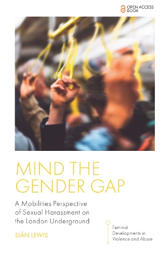 Mind the Gender Gap – A Mobilities Perspective of Sexual Harassment on the Lond…