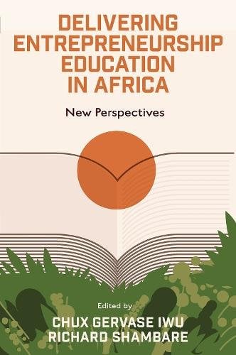 Delivering Entrepreneurship Education in Africa –  New Perspectives Gervase Iwu