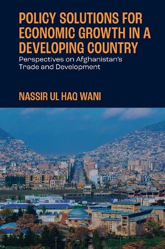 Policy Solutions for Economic Growth in a Develo – Perspectives on Afghanistan′…