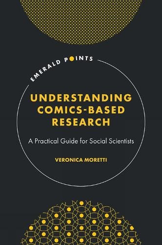 Understanding Comics–Based Research – A Practical Guide for Social Scientists