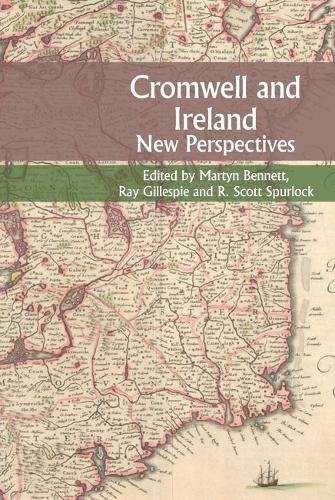 Cromwell and Ireland – New Perspectives Bennett Gillespie Spurlock Paperback