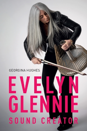 Evelyn Glennie: Sound Creator Hughes Hardback Boydell and Brewer 9781837650675