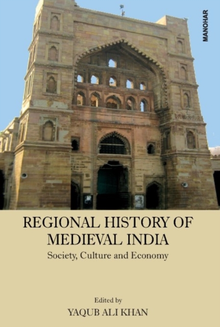 Regional History of Medieval India – Society, Culture and Economy Ali–khan