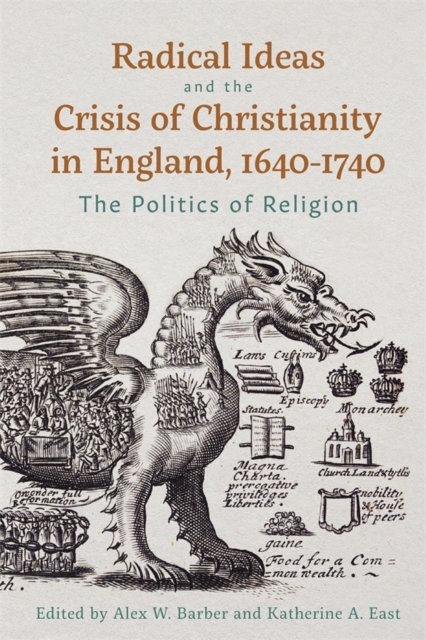 Radical Ideas and the Crisis of Christianity in England, 1640–1740 – The Politi…