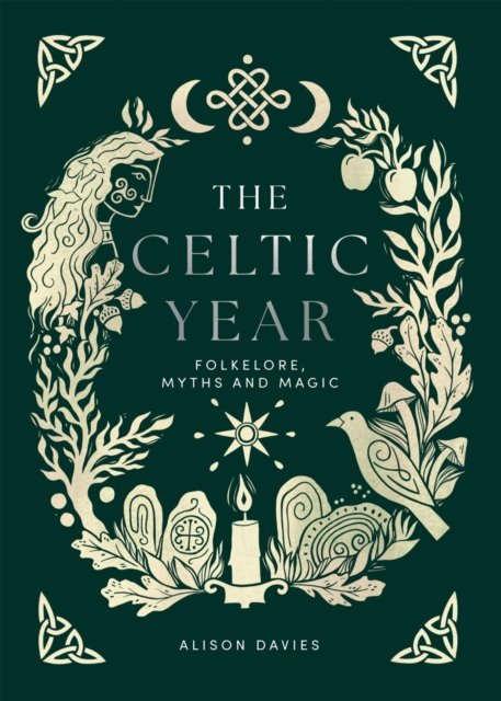 The Celtic Year: Folklore, Myths and Magic cover
