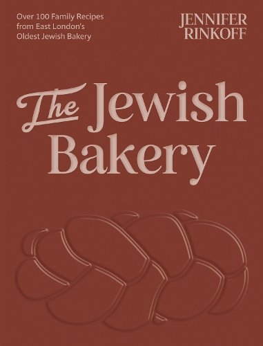 The Jewish Bakery: Over 100 Family Recipes from East London&sbquo;&Auml;&ocirc;s Oldest Jewish Bakery