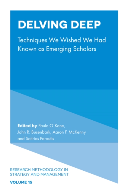 Delving Deep – Techniques We Wished We Had Known as Emerging Scholars O`kane
