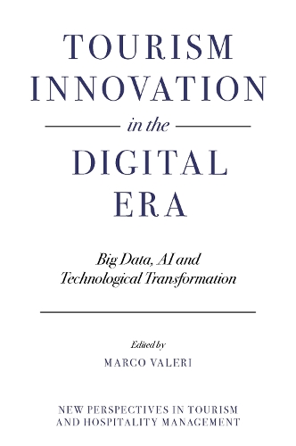 Tourism Innovation in the Digital Era – Big Data, AI and Technological Transfor…