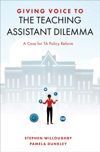 Giving Voice to the Teaching Assistant Dilemma – A Case for TA Policy Reform