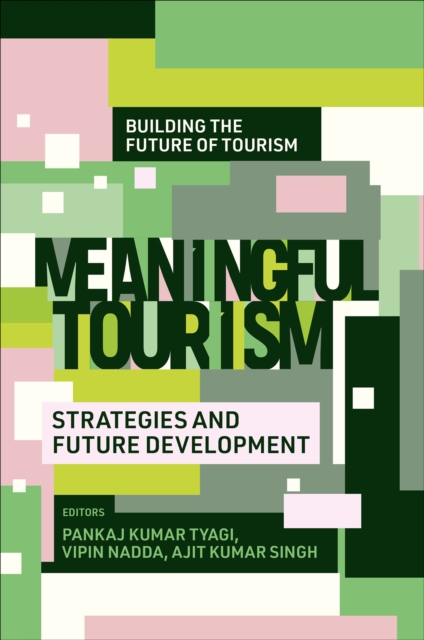 Meaningful Tourism – Strategies and Future Development Kumar Tyagi Nadda Kumar