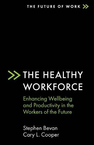 The Healthy Workforce – Enhancing Wellbeing and Productivity in the Workers of …