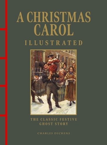 A Christmas Carol Illustrated: The Classic Festive Ghost Story cover