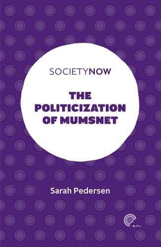 The Politicization of Mumsnet Pedersen Paperback Emerald Publishing
