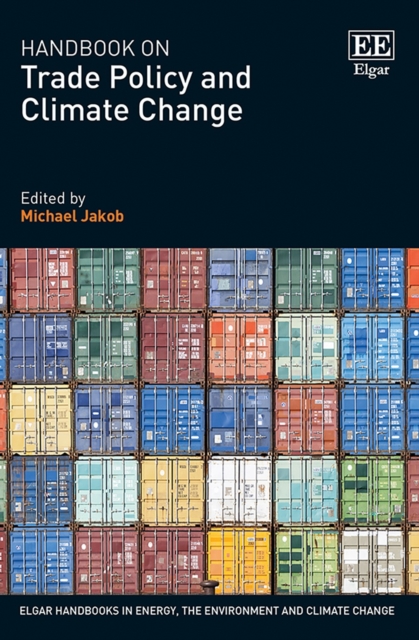 Handbook on Trade Policy and Climate Change Jakob Hardback Edward Elgar