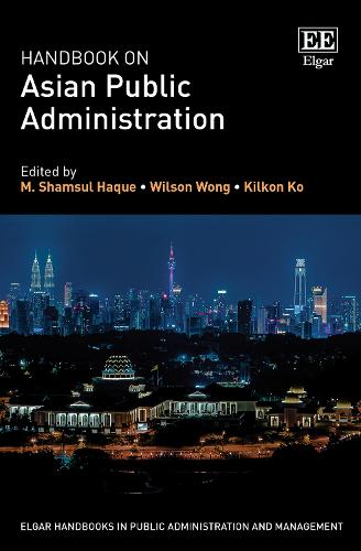 Handbook on Asian Public Administration Haque Wong Ko Hardback Edward Elgar