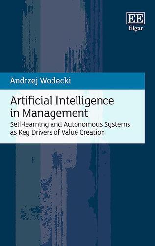 Artificial Intelligence in Management – Self–learning and Autonomous Systems as…