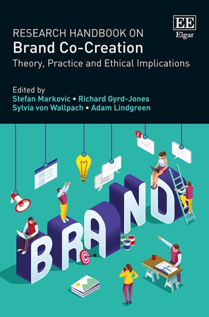 Research Handbook on Brand Co–Creation – Theory, Practice and Ethical Implicati…