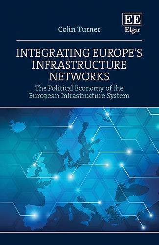 Integrating Europe′s Infrastructure Networks – The Political Economy of the Eur…