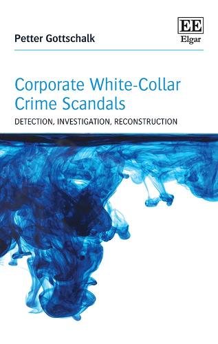 Corporate White–Collar Crime Scandals – Detection, Investigation, Reconstructio…