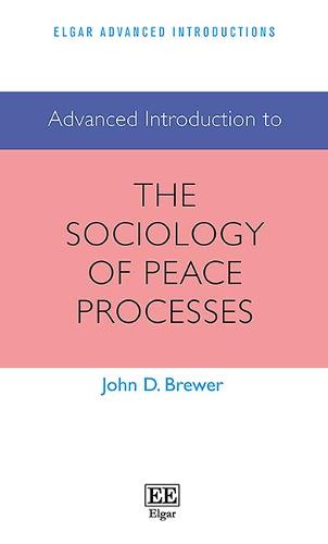Advanced Introduction to the Sociology of Peace Processes Brewer Hardback