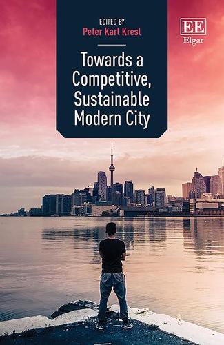 Towards a Competitive, Sustainable Modern City Kresl Hardback Edward Elgar