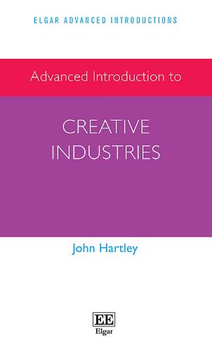 Advanced Introduction to Creative Industries Hartley Paperback Edward Elgar