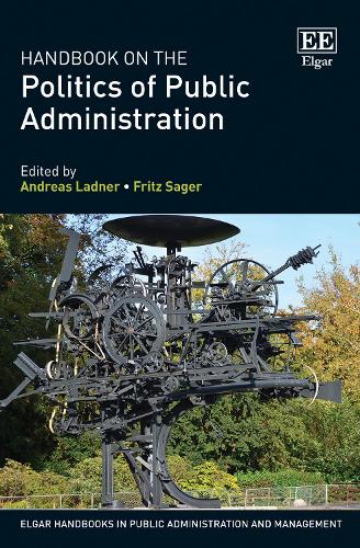 Handbook on the Politics of Public Administration Ladner Sager Hardback