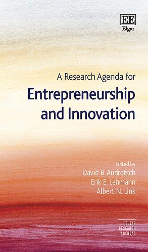 A Research Agenda for Entrepreneurship and Innovation Audretsch Lehmann Link