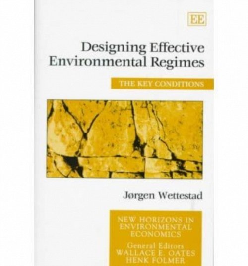 Designing Effective Environmental Regimes – The Key Conditions Wettestad