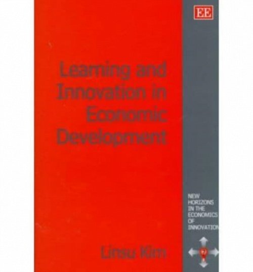 Learning and Innovation in Economic Development Kim Hardback Edward Elgar