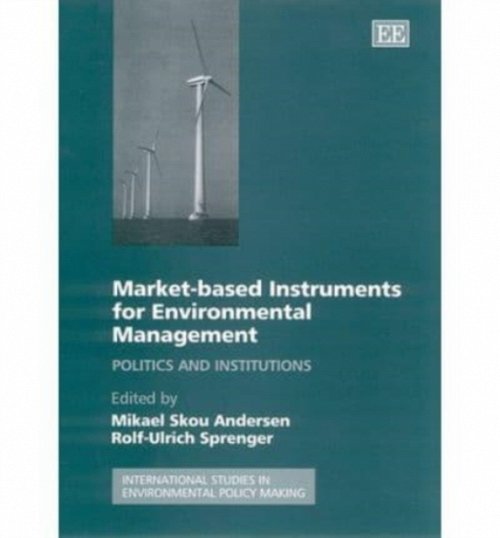 Market–based Instruments for Environmental Manag – Politics and Institutions