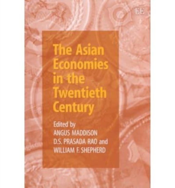 The Asian Economies in the Twentieth Century Maddison Prasada Shepherd Hardback