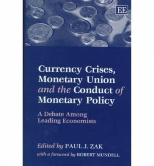 Currency Crises, Monetary Union and the Conduct – A Debate Among Leading Econom…
